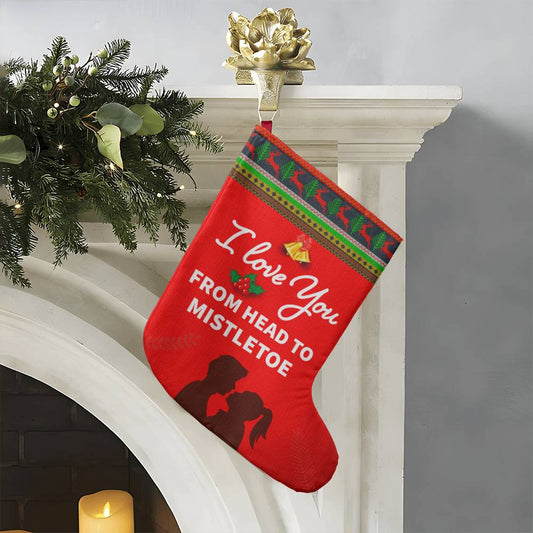 I love you from head to mistletoe | Giant Holiday Stocking