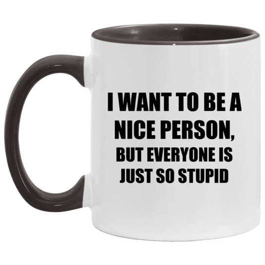I Want To Be Nice | 11oz (325mL) Black & White Mug