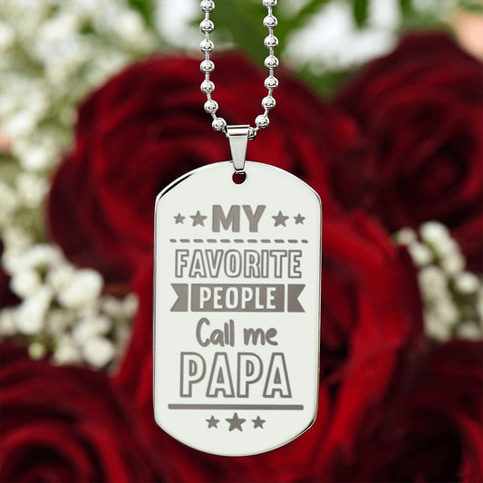 My Favorite People Call Me Papa | Engraved Dog Tag Necklace PERSONALIZED