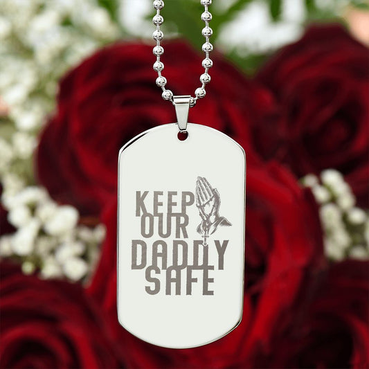 Keep Our Daddy Safe | Engraved Dog Tag Necklace PERSONALIZED