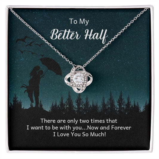 To My Better Half | "Love Knot" Necklace (The Embrace)