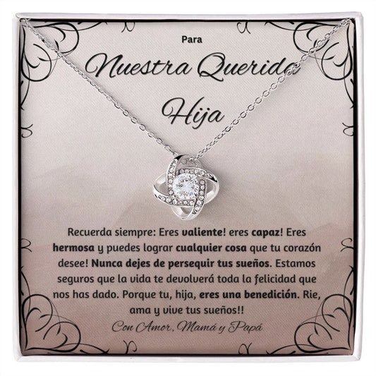 Para Nuestra Querida Hija... Recuerda siempre | "Love Knot" Necklace