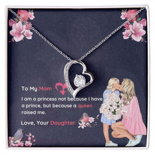 To My Mom from Daughter... A Queen Raised Me | "Forever Love" Necklace
