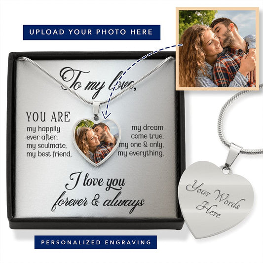 To My Love | Heart Pendant PERSONALIZE WITH YOUR PHOTO (Happily Ever After)