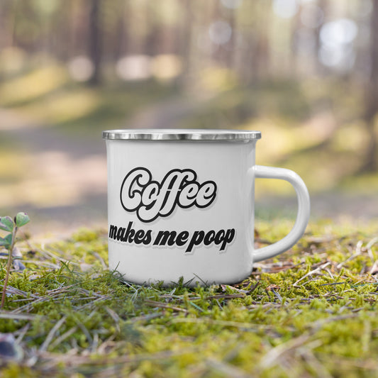 Coffee Makes Me Poop | 12oz (350mL) Enamel Camping Mug